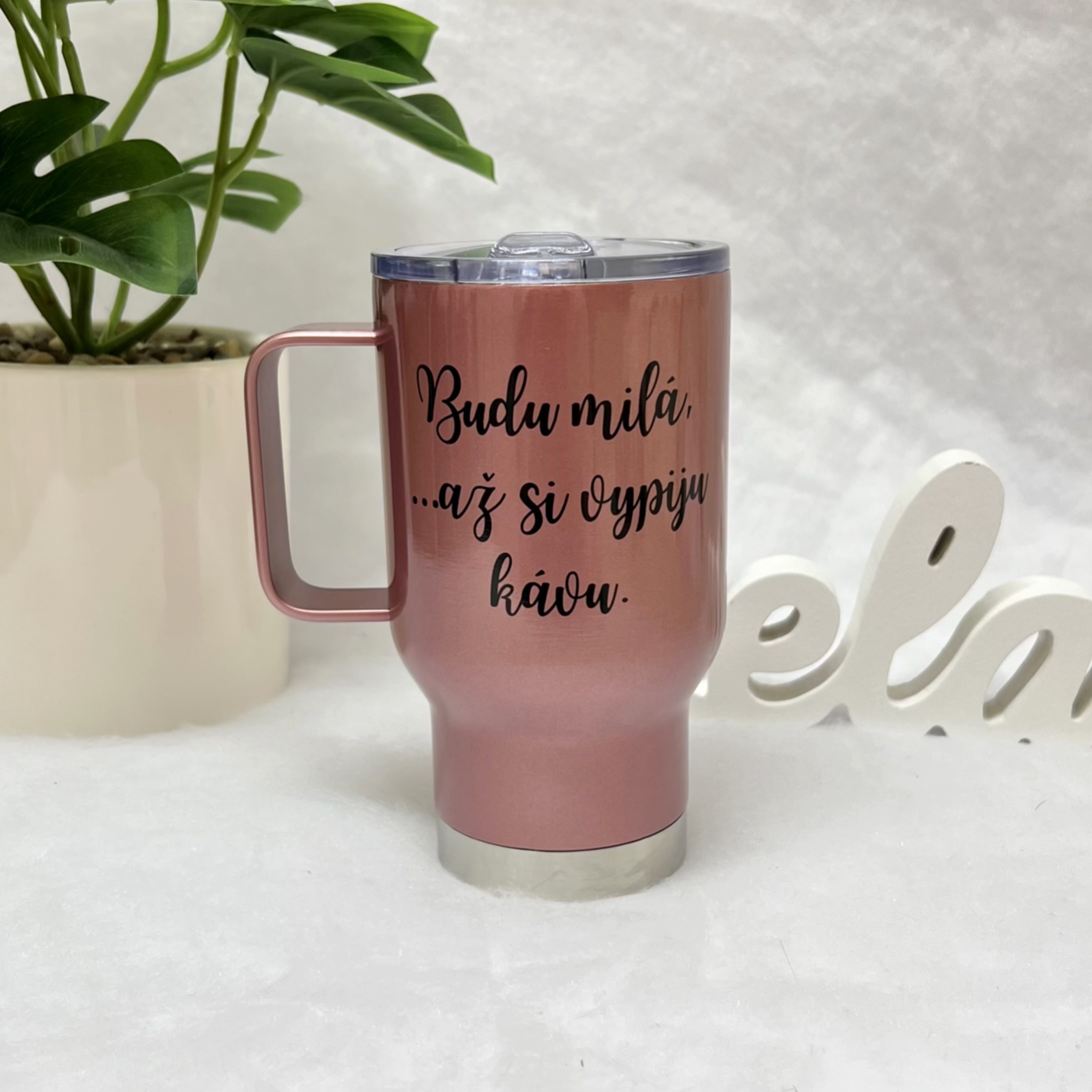 Termohrnek rosegold Budu milá..až si vypiju kávu 450ml